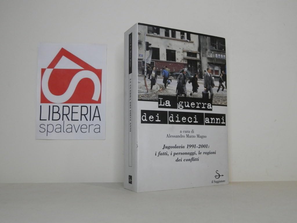 La guerra dei dieci anni. Jugoslavia 1991-2001 book