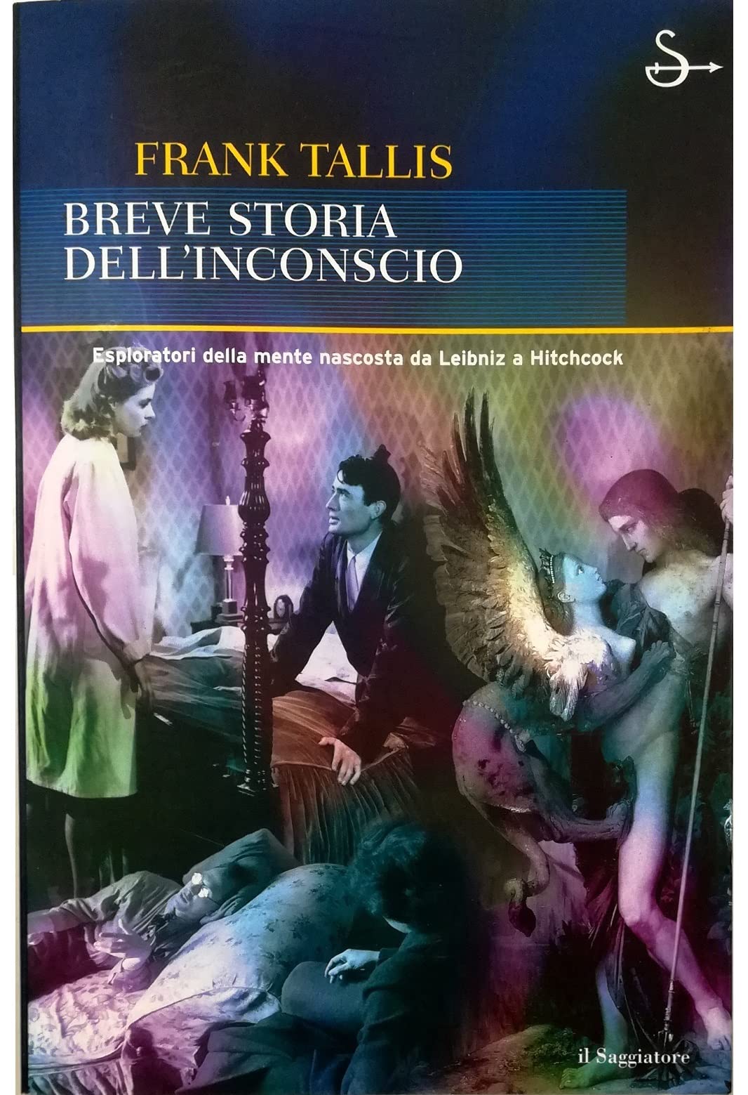 Breve storia dell'inconscio. Esploratori della mente nascosta da Leibniz a Hitchcock book