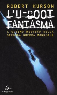 L'U-Boot fantasma. L'ultimo mistero della seconda guerra mondiale book