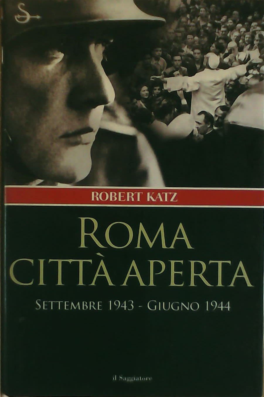 Roma città aperta. Settembre 1943-Giugno 1944 (Nuovi saggi) Social Sciences