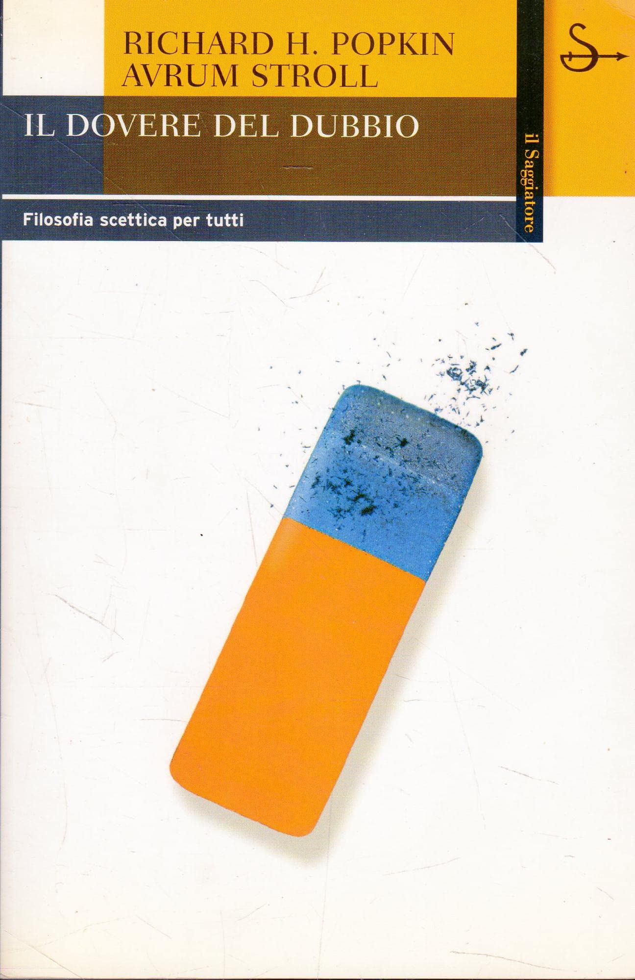 Il dovere del dubbio. Filosofia scettica per tutti (Biblioteca) Philosophy