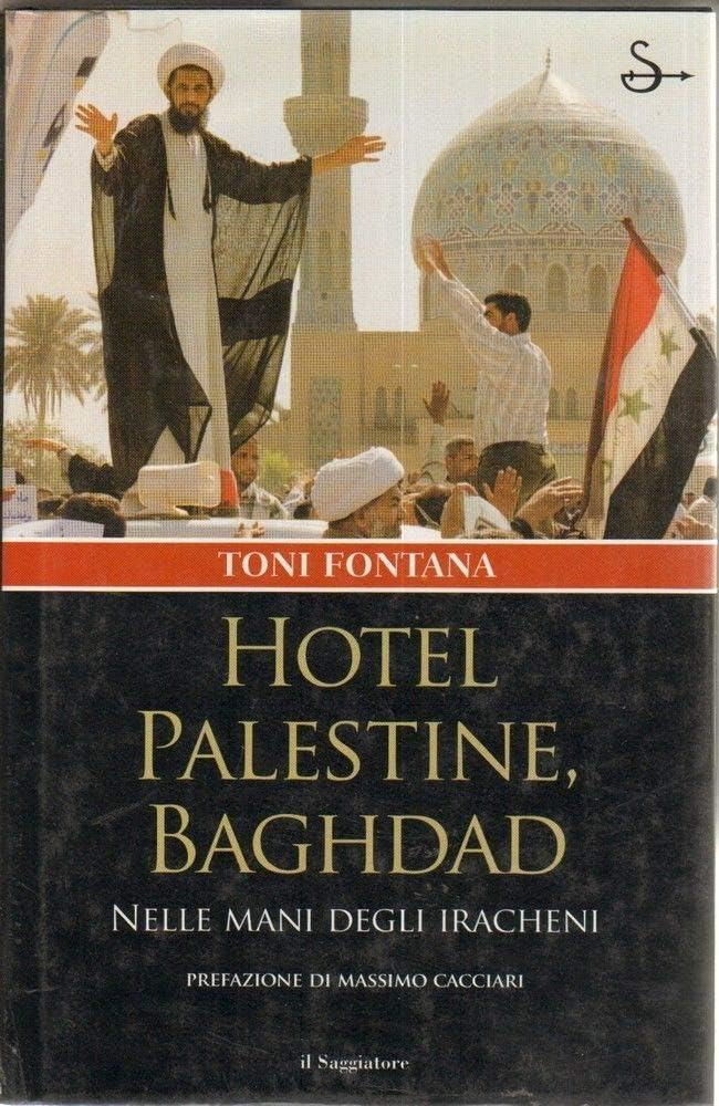 Hotel Palestine, Baghdad. Nelle mani degli iracheni (Nuovi saggi) Politics & History