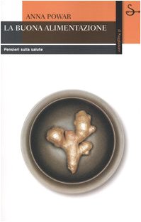 La buona alimentazione. Pensieri sulla salute book