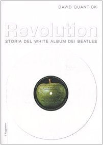 Revolution. Storia del White album dei Beatles book