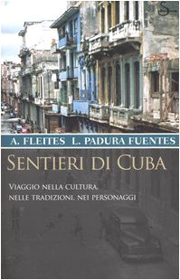 Sentieri di Cuba. Viaggio nella cultura, nelle tradizioni, nei personaggi book