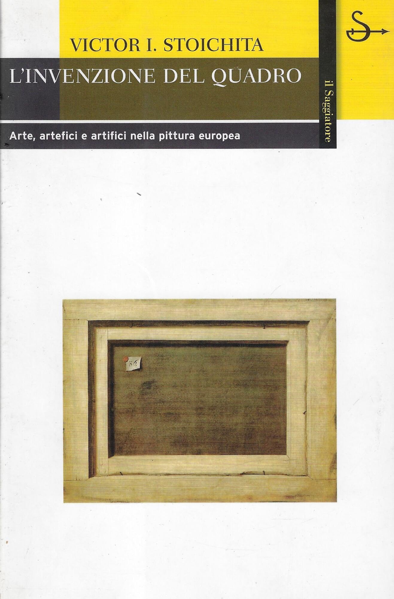 L'invenzione del quadro. Arte, artefici e artifici nella pittura europea book