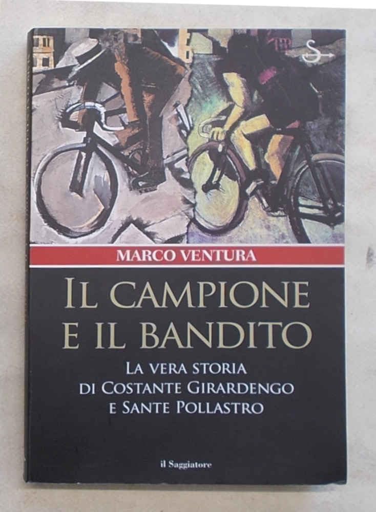 Il campione e il bandito. La vera storia di Costante Girardengo e Sante Pollastro Politics & Society