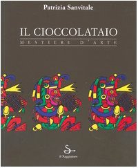 Cioccolataio. Mestiere D'arte (Il) cd
