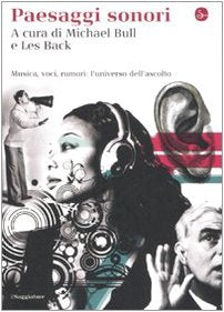 Paesaggi sonori. Musica, voci, rumori: l'universo dell'ascolto Politics & History