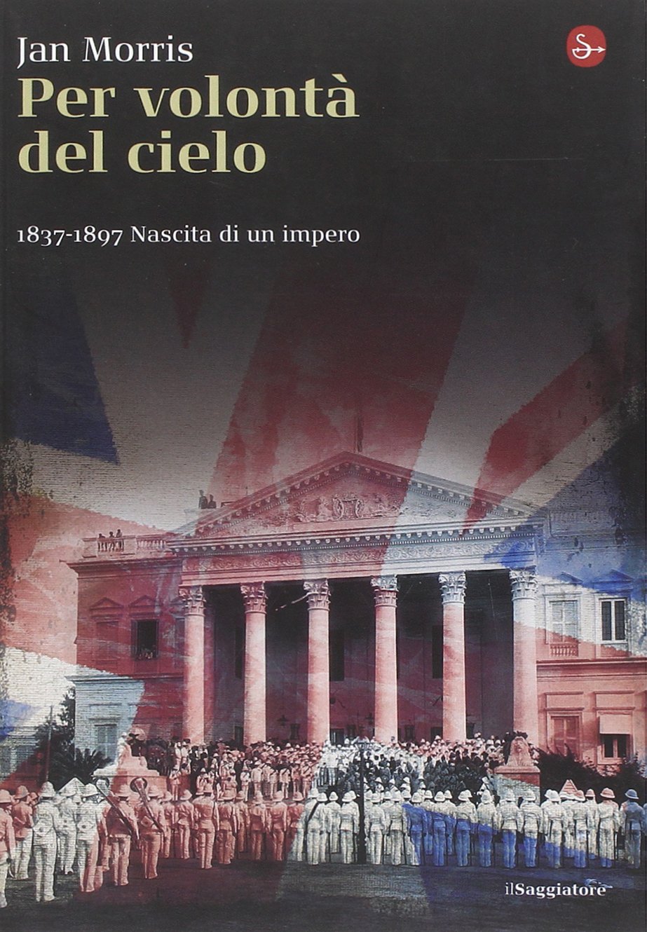 Per volontà del cielo. 1837-1897. Nascita di un impero book
