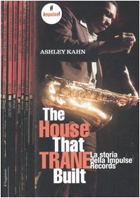 The house that Trane built. La storia della Impulse Records book