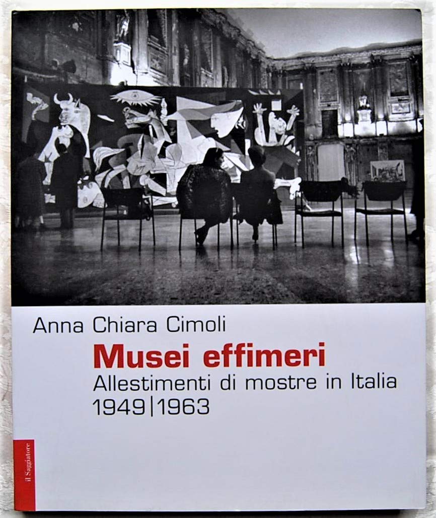 Musei effimeri. Allestimenti di mostre in Italia (1949-1963). Ediz. illustrata book