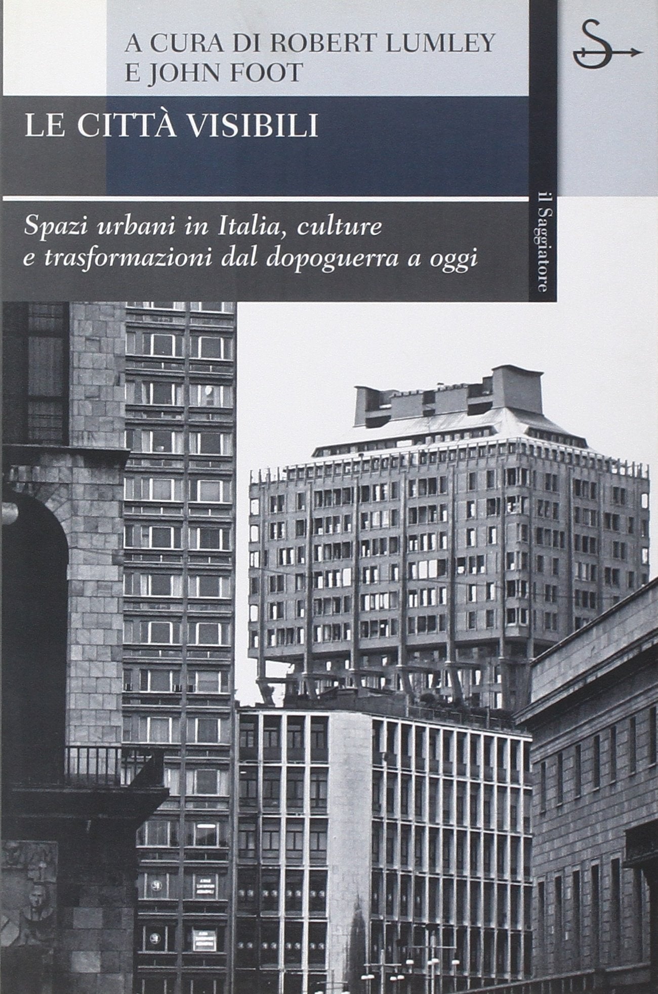Le città visibili. Spazi urbani in Italia, culture e trasformazioni dal dopoguerra a oggi book