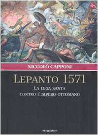 Lepanto 1571. La Lega santa contro l'impero ottomano book