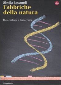 Fabbriche della natura. Biotecnologie e democrazia book