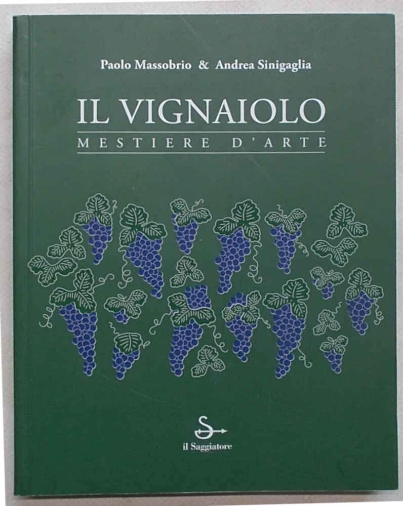 Il vignaiolo. Mestiere d'arte Business & Technology