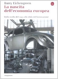 La nascita dell'economia europea. Dalla svolta del 1945 alla sfida dell'innovazione book