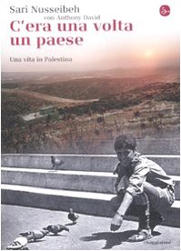 C'era una volta un paese. Una vita in Palestina book