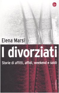 I divorziati. Storie di affitti, affidi, weekend e soldi book