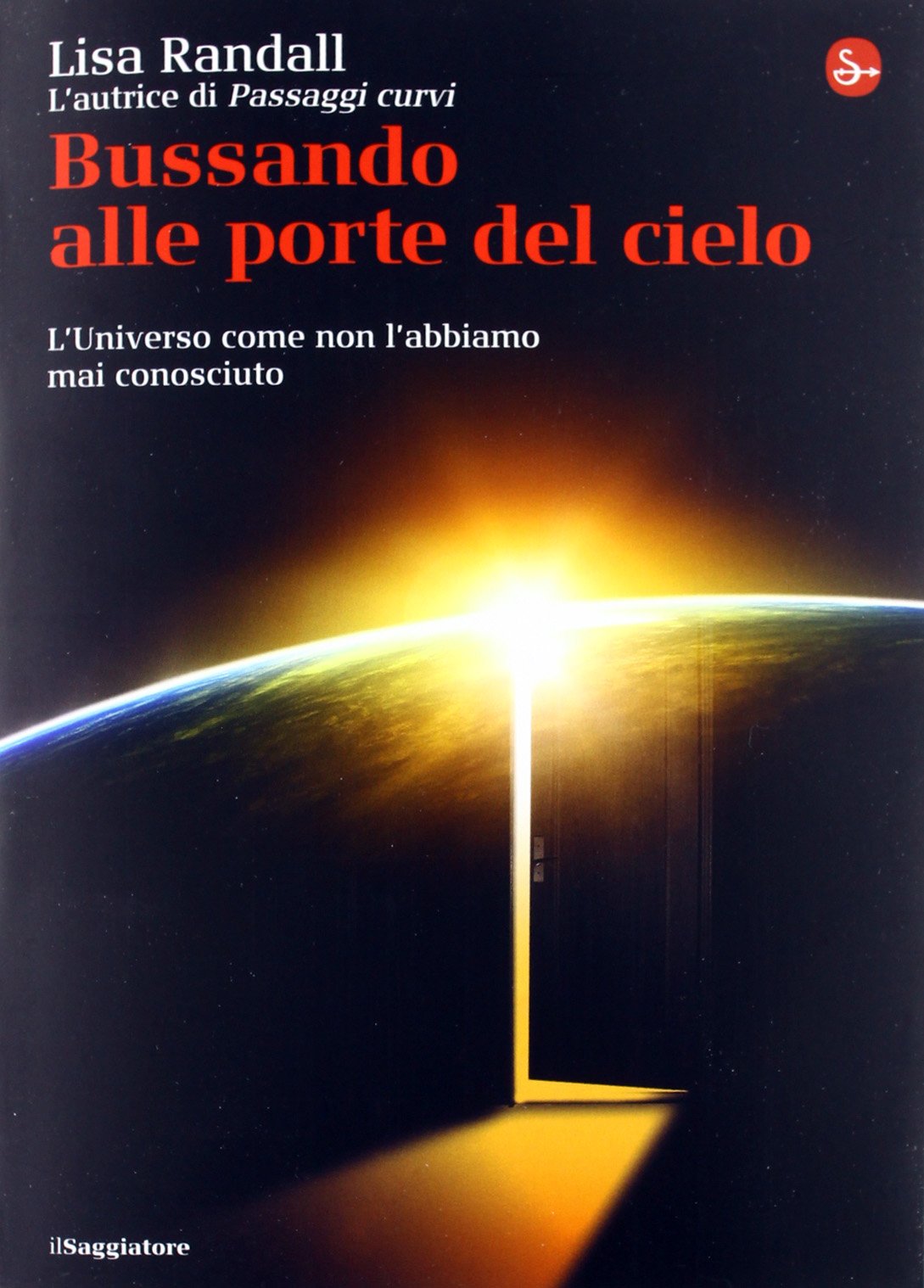 Bussando alle porte del cielo. L'Universo come non l'abbiamo mai conosciuto book