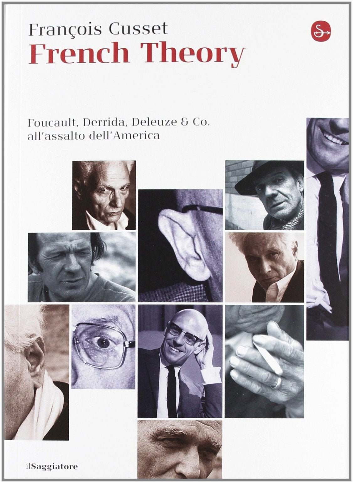 French Theory. Foucault, Derrida, Deleuze & Co. all'assalto dell'America book