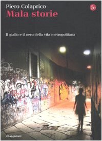 Mala storie. Il giallo e il nero della vita metropolitana book