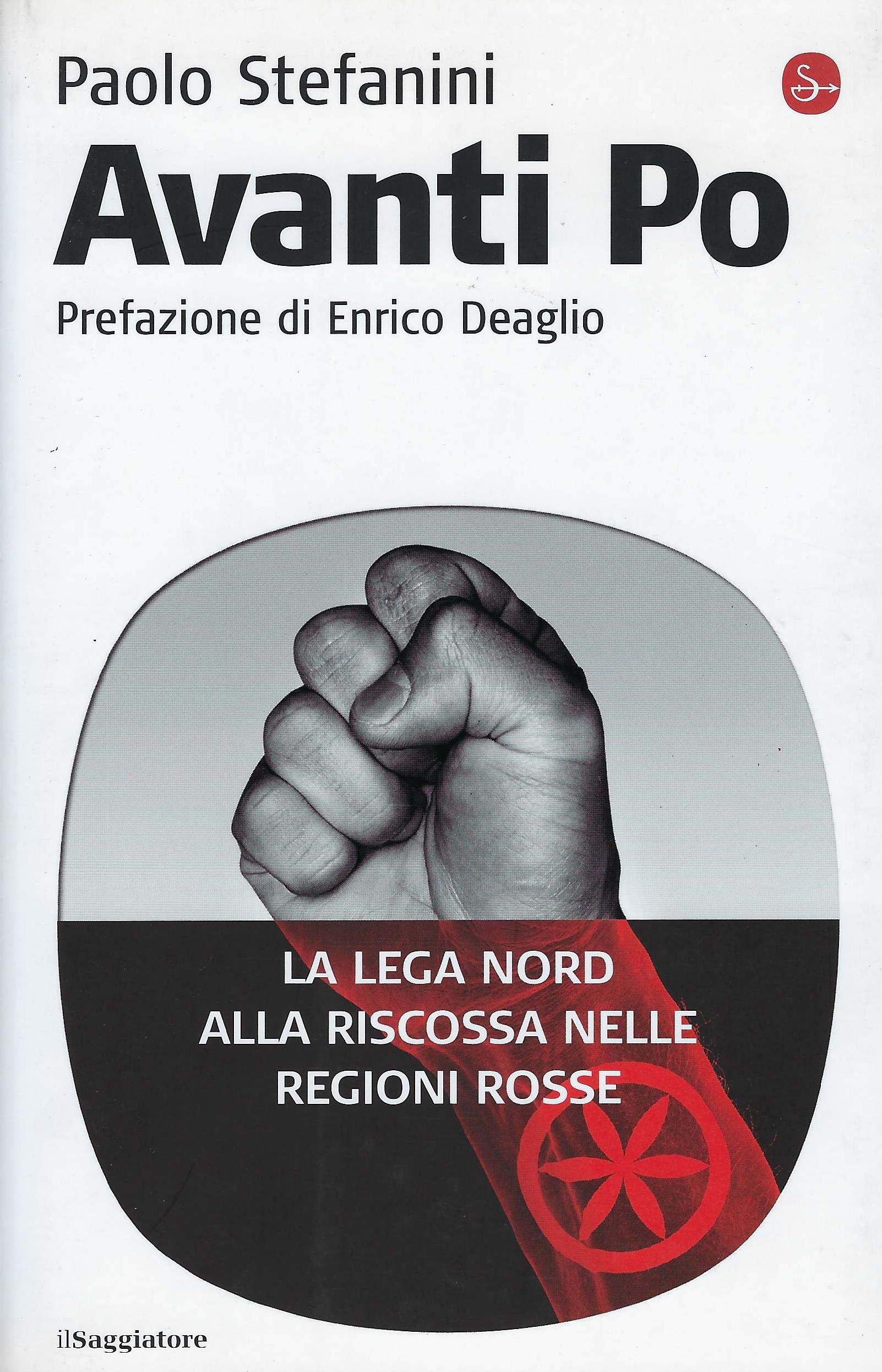 Avanti Po. La Lega Nord alla riscossa nelle regioni rosse book