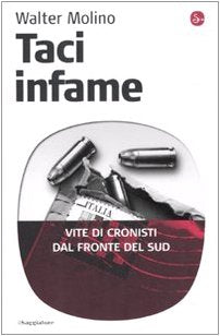 Taci infame. Vite di cronisti dal fronte del Sud (Infrarossi) Media & Communication