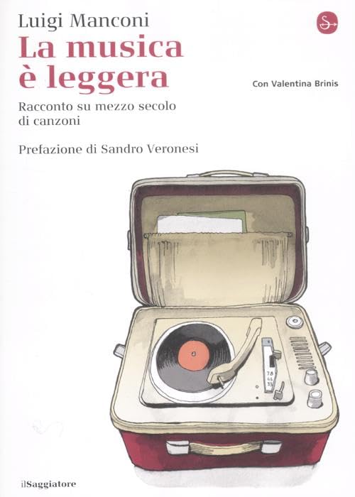 La musica è leggera. Racconto su mezzo secolo di canzoni book