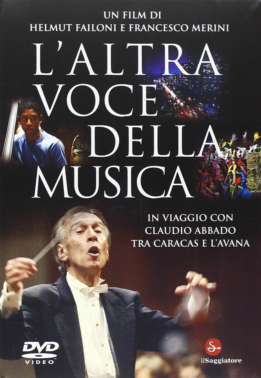 L'altra voce della musica. Il viaggio con Claudio Abbado tra Caracas e l'Avana. Con DVD book