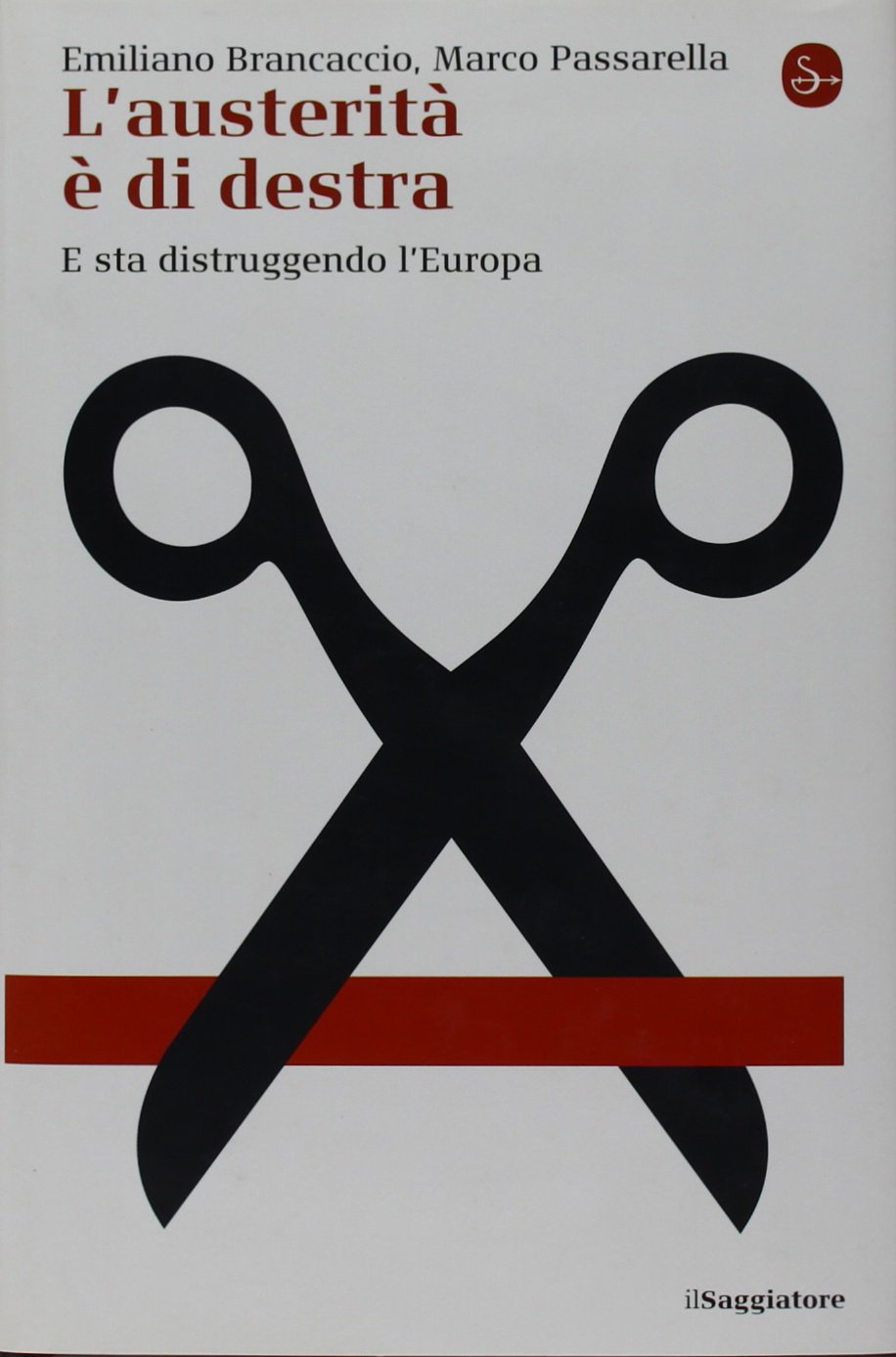 L' austerità è di destra. E sta distruggendo l'Europa Business, Finance & Career