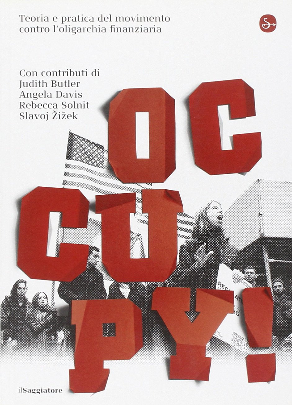 Occupy! Teoria e pratica del movimento contro l'oligarchia finanziaria book