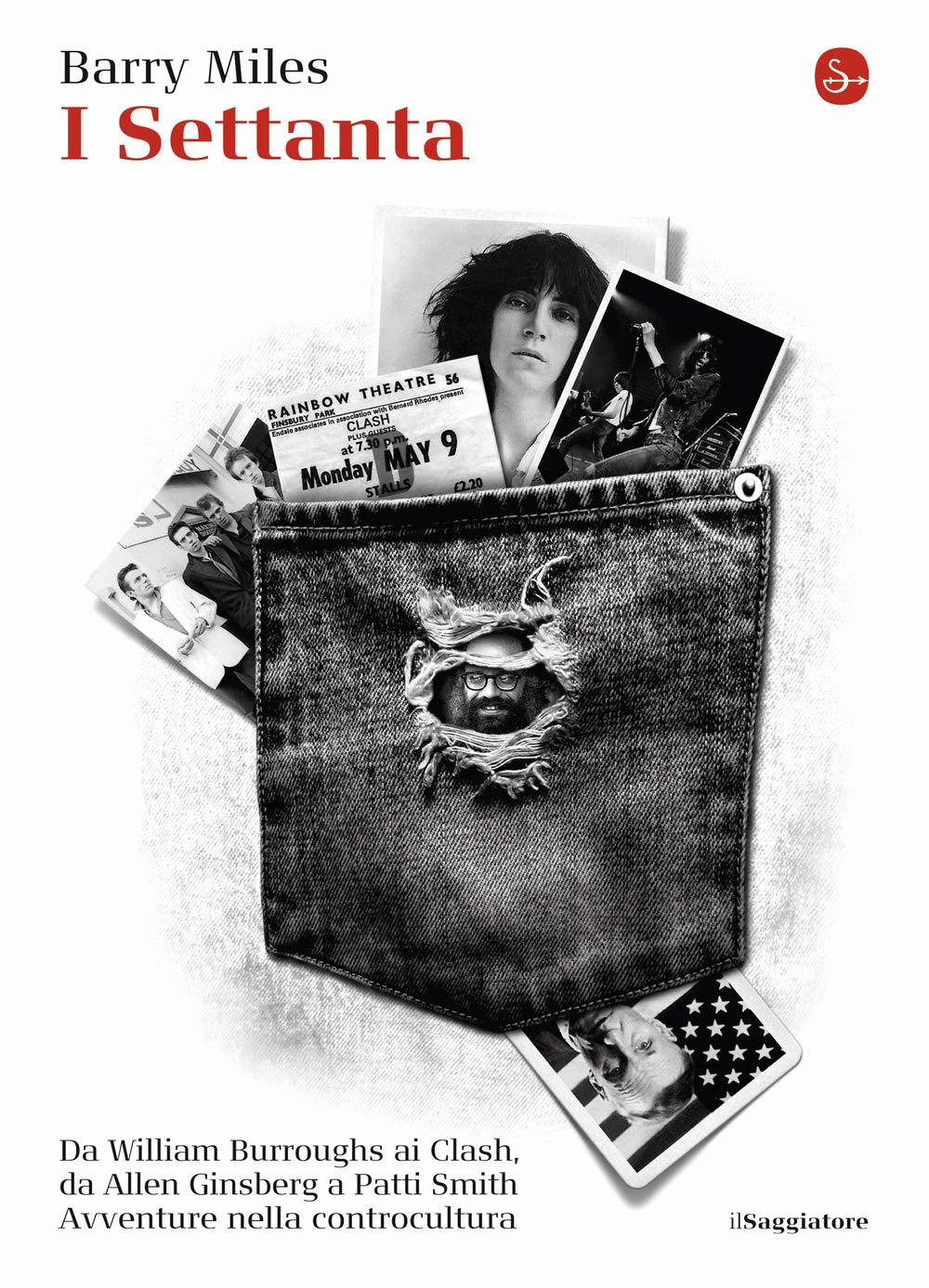 I Settanta. Da William Burroughs ai Clash, da Allen Ginsberg a Patti Smith. Avventure nella controcultura book