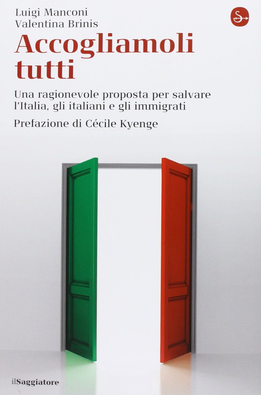 Accogliamoli tutti. Una ragionevole proposta per salvare l'Italia, gli italiani e gli immigrati book