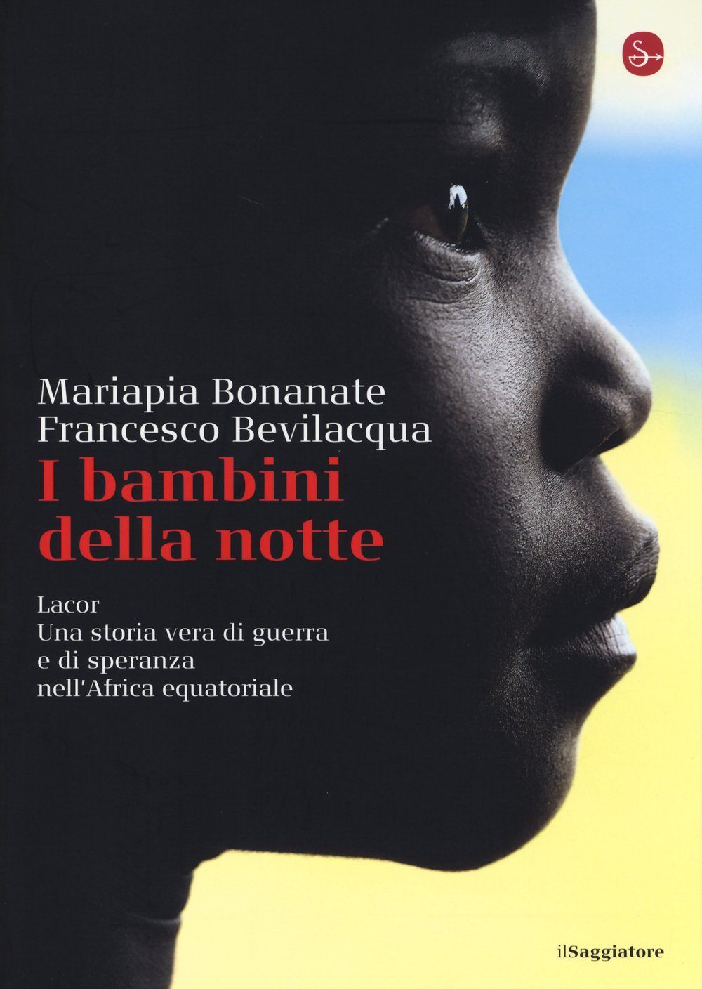 I bambini della notte. Lacor. Una storia vera di guerra e di speranza nell'Africa equatoriale Non-fiction books