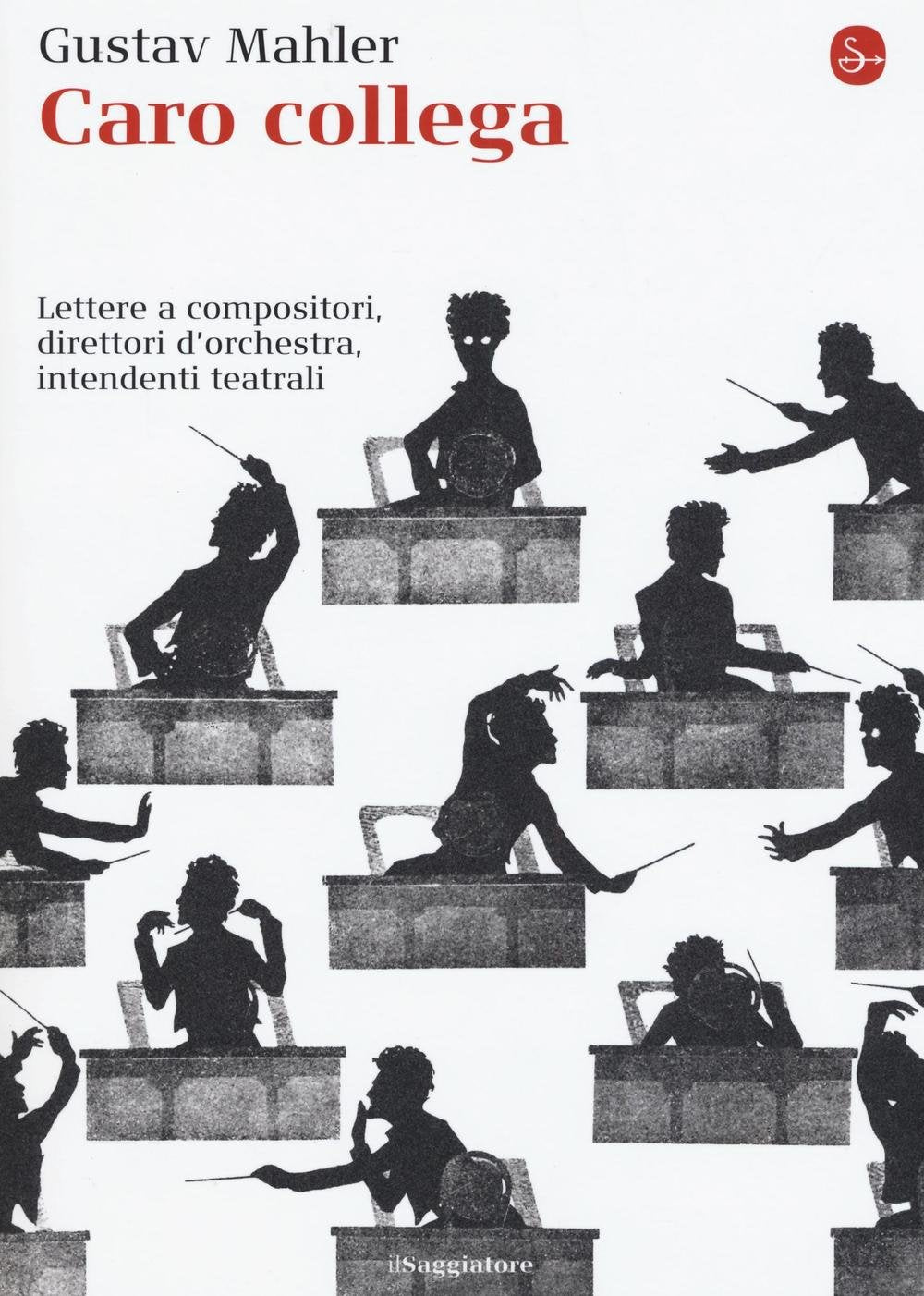 Caro collega. Lettere a compositori, direttori d'orchestra, intendenti teatrali book