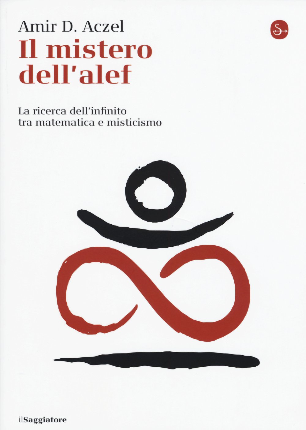 Il mistero dell'alef. La ricerca dell'infinito tra matematica e misticismo Learning & Reference