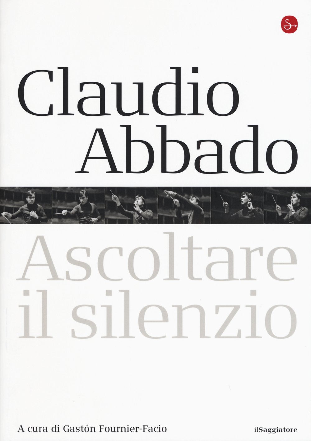 Claudio Abbado. Ascoltare il silenzio book