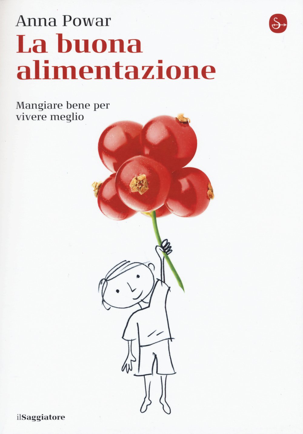 La buona alimentazione. Mangiare bene per vivere meglio (La piccola cultura) Health, Nutrition & Fitness
