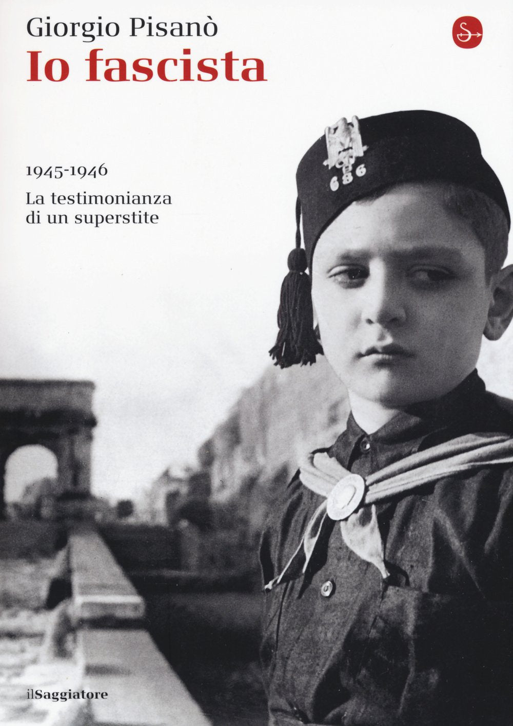 Io fascista. 1945-1946. La testimonianza di un superstite book