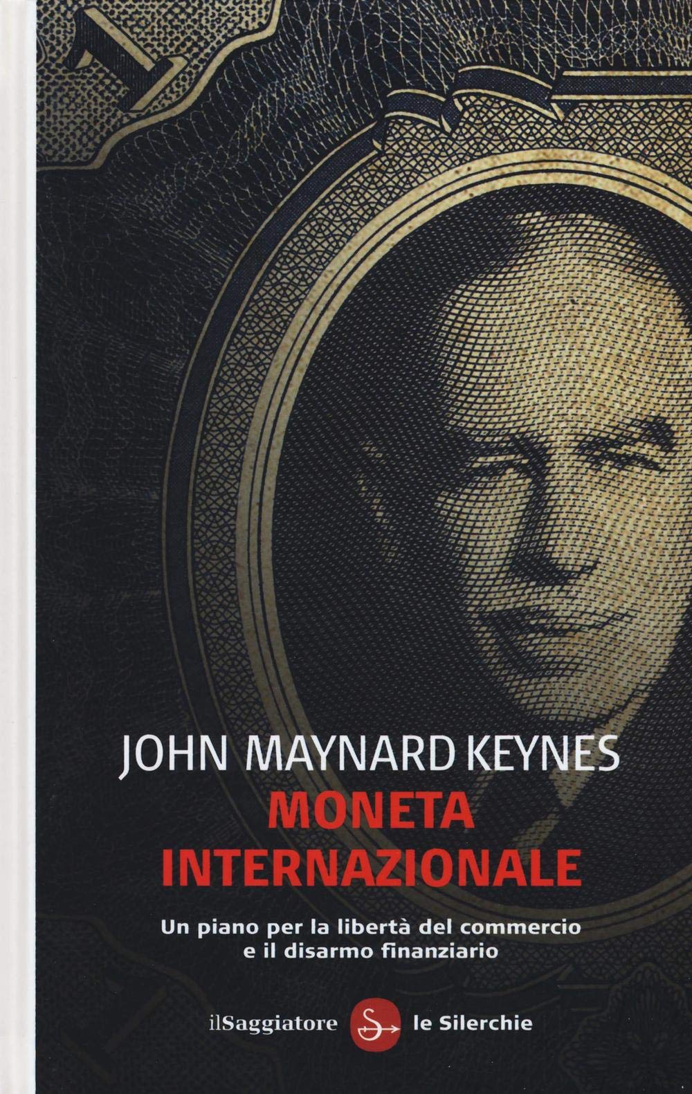 Moneta internazionale. Un piano per la libertà del commercio e il disarmo finanziario book