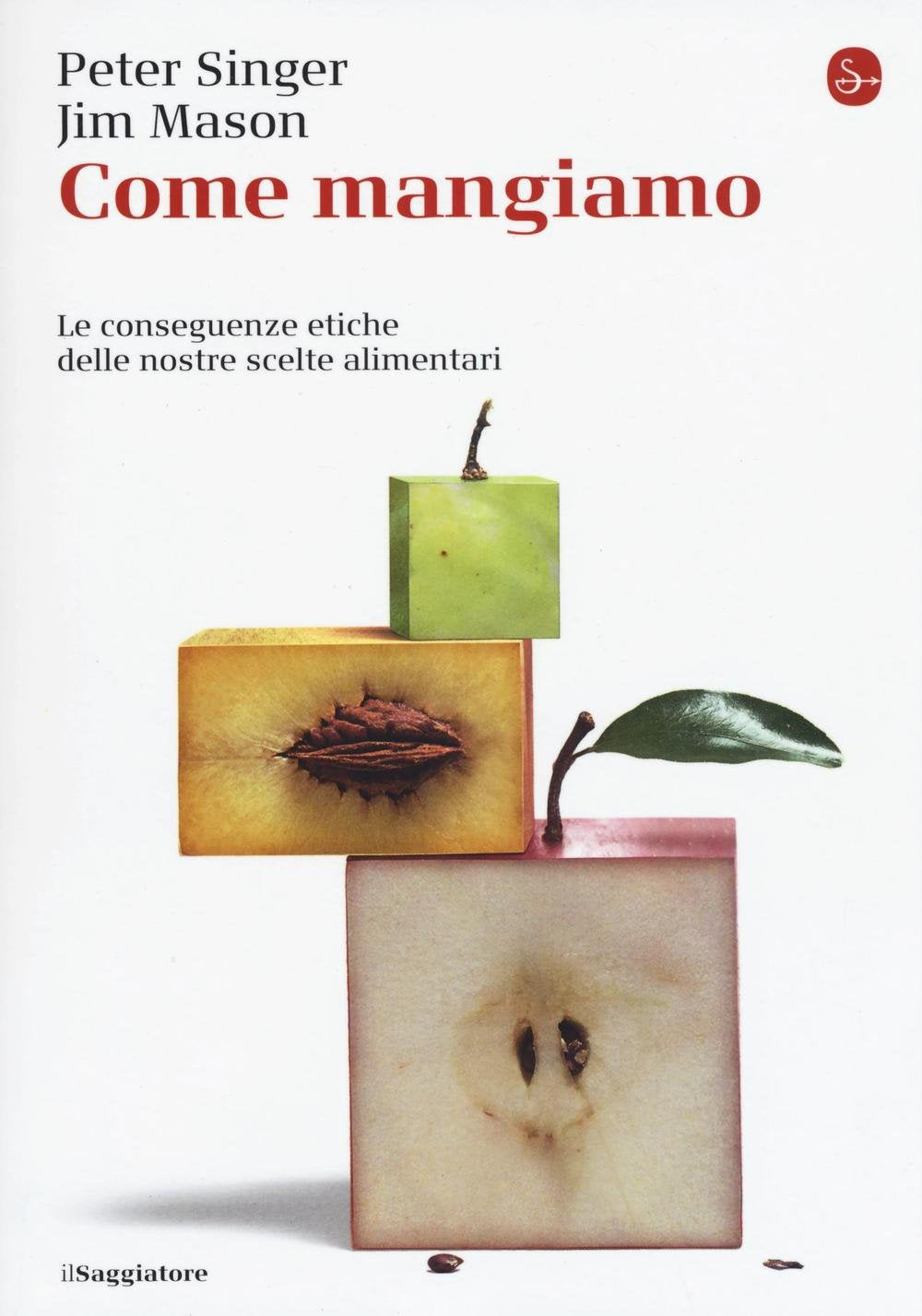 Come mangiamo. Le conseguenze etiche delle nostre scelte alimentari (La piccola cultura) Books