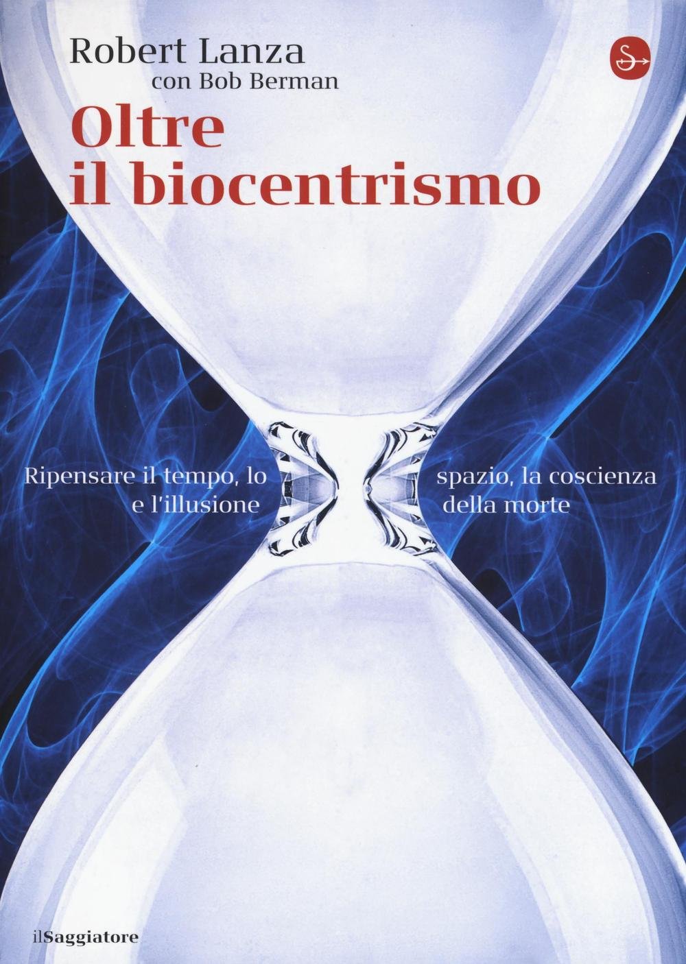Oltre il biocentrismo. Ripensare il tempo, lo spazio e l'illusione della morte book