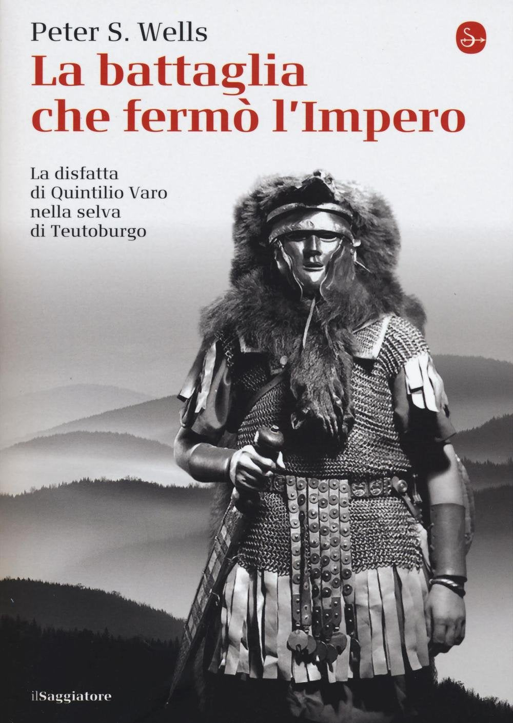 La battaglia che fermò l'impero romano. La disfatta di Quintilio Varo nella selva di Teutoburgo (La piccola cultura) Politics & History