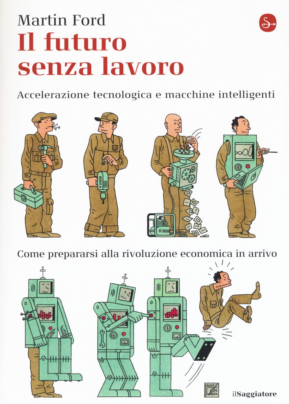 Il futuro senza lavoro. Accelerazione tecnologica e macchine intelligenti. Come prepararsi alla rivoluzione economica in arrivo book