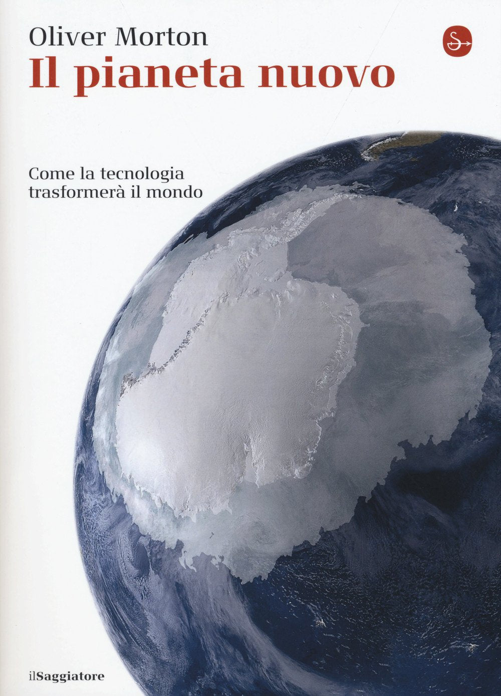 Il pianeta nuovo. Come la tecnologia trasformerà il mondo Books