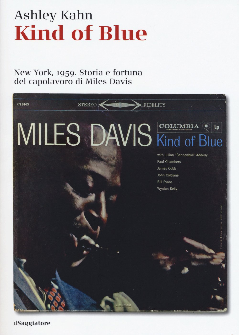 Kind of blue. New York, 1959. Storia e fortuna del capolavoro di Miles Davis book