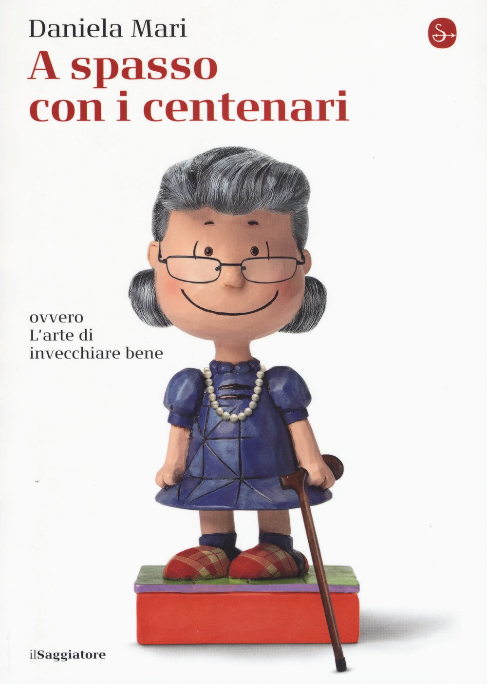 A spasso con i centenari ovvero L'arte di vivere bene invecchiando book
