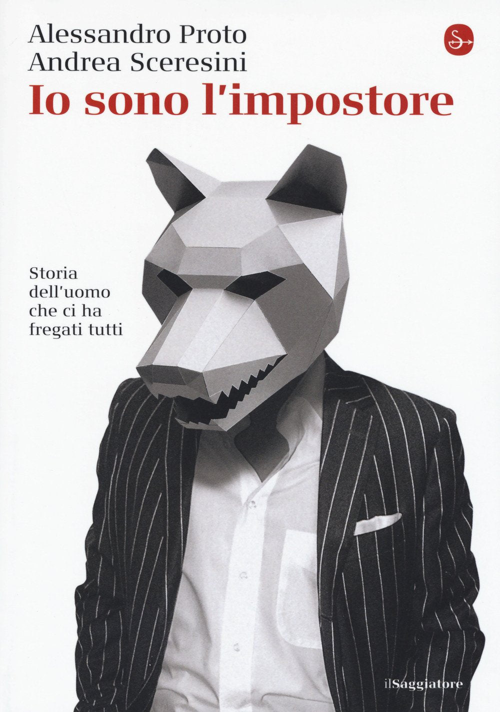 Io sono l'impostore. Storia dell'uomo che ci ha fregati tutti (La piccola cultura) Social Sciences