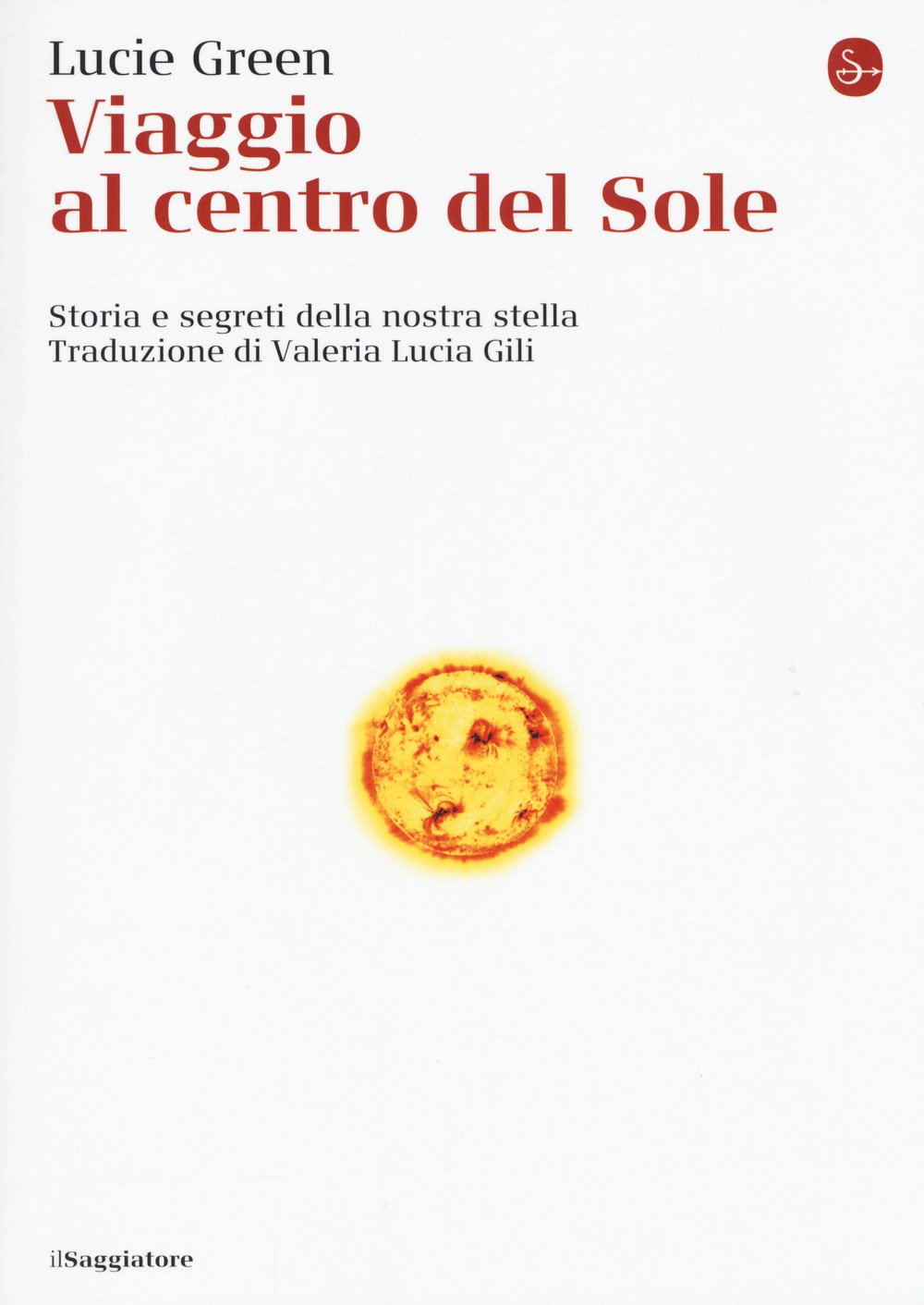 Viaggio al centro del Sole. Storia e segreti della nostra stella book